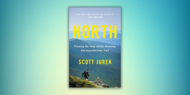 Ультрамарафонцы. North: Finding My Way While Running the Appalachian Trail